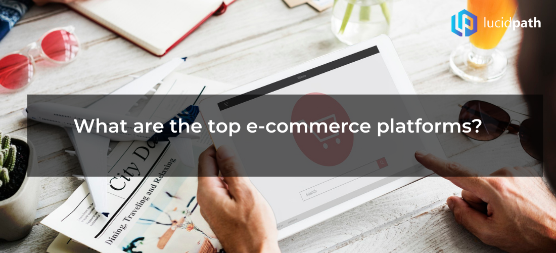 What are the top e-commerce platforms?