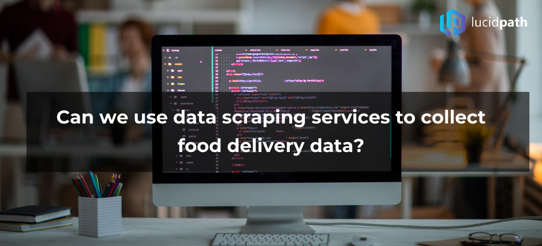 Can we use data scraping services to collect food delivery data?