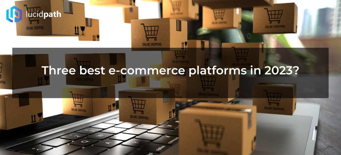 Three best e-commerce platforms in 2023?